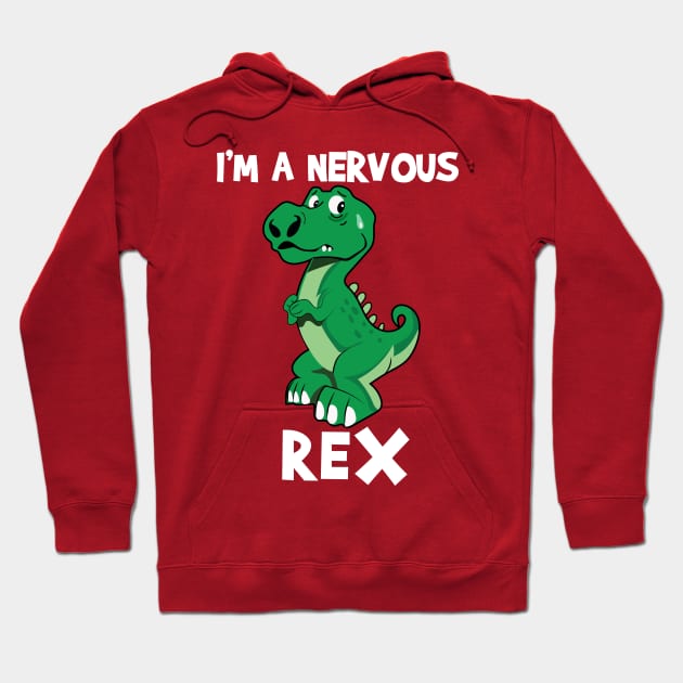 I'm a nervous rex Hoodie by Sruthi